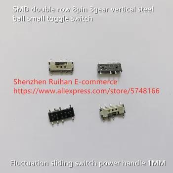 Nou Original 100% SMD rând dublu 8pini 3 viteze verticale bilă de oțel comutator mic fluctuație de alunecare comutator de putere se ocupe de 1MM